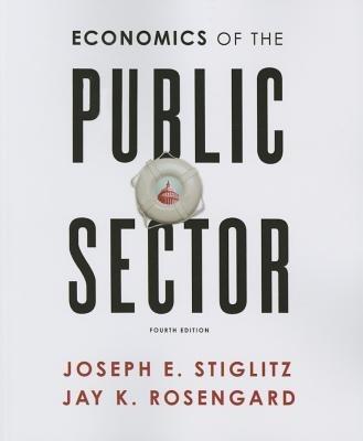 Economics of the Public Sector - Joseph E. Stiglitz,Jay K. Rosengard - cover