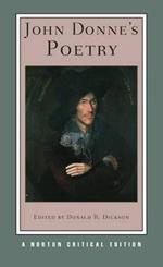 John Donne's Poetry: A Norton Critical Edition