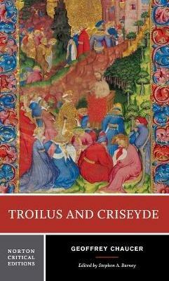 Troilus and Criseyde: A Norton Critical Edition - Geoffrey Chaucer - cover