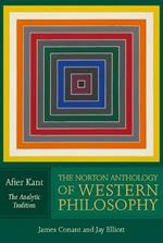 The Norton Anthology of Western Philosophy: After Kant