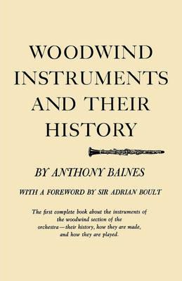 Woodwind Instruments and Their History - Anthony Baines - cover