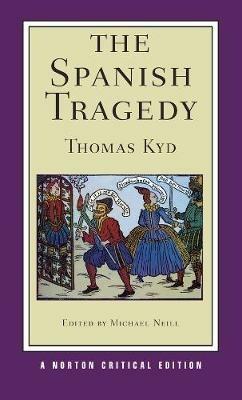 The Spanish Tragedy: A Norton Critical Edition - Thomas Kyd - cover