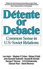 Detente or Debacle: Common Sense in U.S.-Soviet Relations