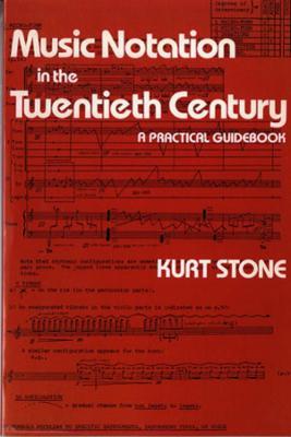 Music Notation in the Twentieth Century: A Practical Guidebook - Kurt Stone - cover