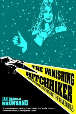 The Vanishing Hitchhiker: American Urban Legends and Their Meanings - Jan Harold Brunvand - cover