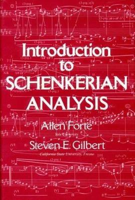 Introduction to Schenkerian Analysis: Form and Content in Tonal Music - Allen Forte,Steven Gilbert - cover