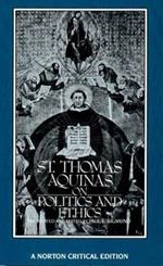 St. Thomas Aquinas on Politics and Ethics