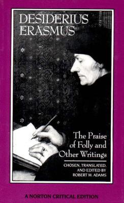 The Praise of Folly and Other Writings: A Norton Critical Edition - Desiderius Erasmus - cover
