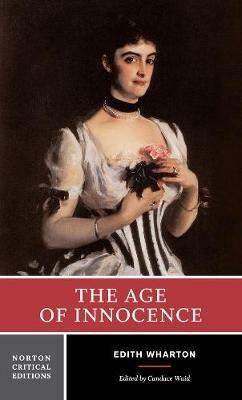 The Age of Innocence: A Norton Critical Edition - Edith Wharton - cover