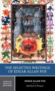 The Selected Writings of Edgar Allan Poe: A Norton Critical Edition
