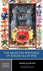 The Selected Writings of Edgar Allan Poe: A Norton Critical Edition