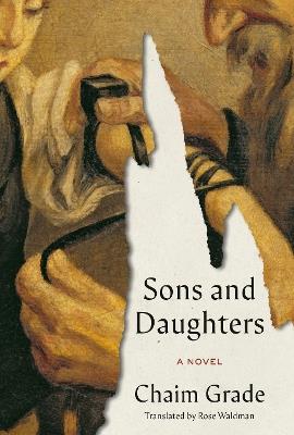 Sons and Daughters: A Novel - Chaim Grade,Rose Waldman - cover