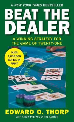 Beat the Dealer: A Winning Strategy for the Game of Twenty-One - Edward O. Thorp - cover