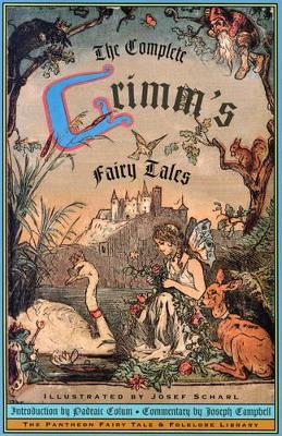 The Complete Grimm's Fairy Tales - Jacob Grimm,Wilhelm Grimm - cover