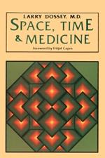 Space, Time, and Medicine: Foreword by Fritjof Capra