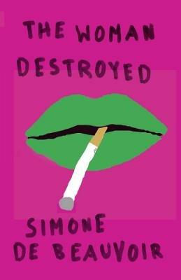 The Woman Destroyed - Simone De Beauvoir - cover