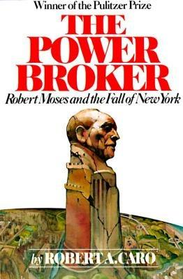 The Power Broker: Robert Moses and the Fall of New York - Robert A. Caro - cover
