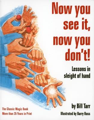 Now You See It, Now You Don't!: Lessons in Sleight of Hand - Bill Tarr - cover