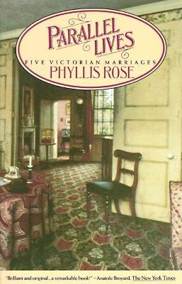 Parallel Lives: Five Victorian Marriages - Phyllis Rose - cover
