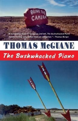 The Bushwhacked Piano - Thomas McGuane - cover