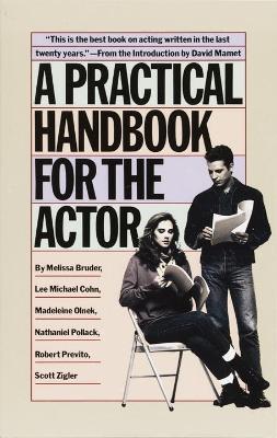 A Practical Handbook for the Actor - Melissa Bruder,Lee Michael Cohn,Madeleine Olnek - cover
