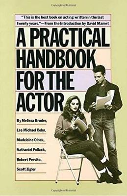 A Practical Handbook for the Actor - Melissa Bruder,Lee Michael Cohn,Madeleine Olnek - cover