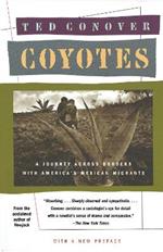 Coyotes: A Journey Across Borders With America's Mexican Migrants