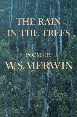 The Rain in the Trees - W. S. Merwin - cover