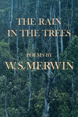 The Rain in the Trees - W. S. Merwin - cover