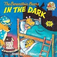 The Berenstain Bears in the Dark - Stan Berenstain,Jan Berenstain - cover