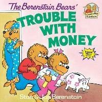 The Berenstain Bears' Trouble with Money - Stan Berenstain,Jan Berenstain - cover