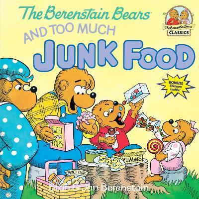 The Berenstain Bears and Too Much Junk Food - Stan Berenstain,Jan Berenstain - cover