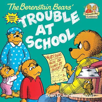 The Berenstain Bears and the Trouble at School - Stan Berenstain,Jan Berenstain - cover