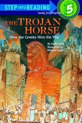 The Trojan Horse: How the Greeks Won the War - Emily Little - cover