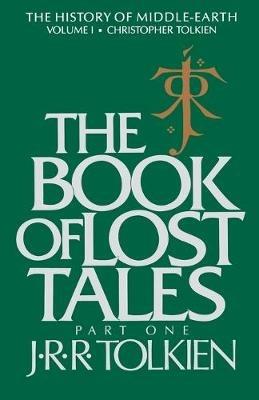 The Book of Lost Tales: Part One - J R R Tolkien - cover