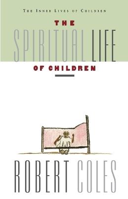 The Spiritual Life of Children - Robert Coles - cover