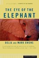 The Eye of the Elephant: An Epic Adventure in the African Wilderness - Delia Owens,Mark Owens - cover