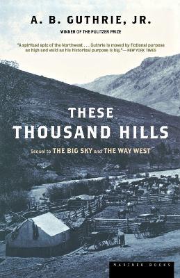 These Thousand Hills - A. B. Guthrie - cover