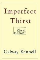 Imperfect Thirst - Galway Kinnell - cover