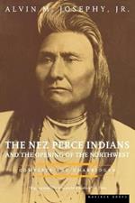 The Nez Perce Indians and the Opening of the North West