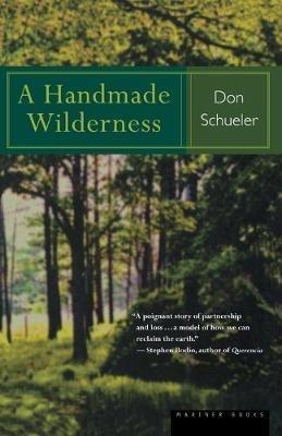 A Handmade Wilderness - Donald G. Schueler - cover