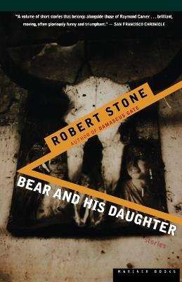 Bear and His Daughter - Robert Stone - cover