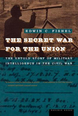 Secret War for the Union - Edwin C. Fishel - cover