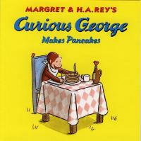Curious George Makes Pancakes - Margret Rey - cover