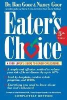 Eater's Choice: A Food Lover's Guide to Lower Cholesterol