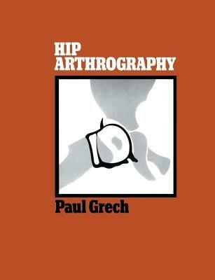 Hip Arthrography - Paul Grech - cover
