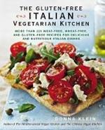 The Gluten-Free Italian Vegetarian Kitchen: More Than 225 Meat-Free, Wheat-Free, and Gluten-Free Recipes for Delicious and Nutricious Italian Dishes