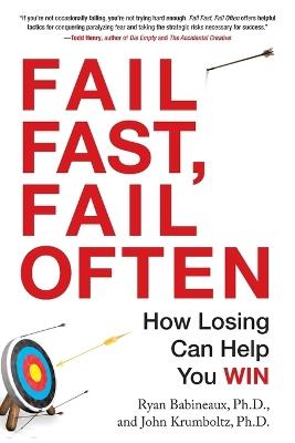 Fail Fast, Fail Often: How Losing Can Help You Win - Ryan Babineaux,John Krumboltz - cover
