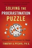 Solving the Procrastination Puzzle: A Concise Guide to Strategies for Change