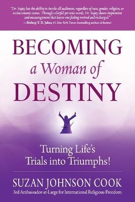 Becoming a Woman of Destiny: Turning Life's Trials into Triumphs! - Suzan Johnson Cook - cover